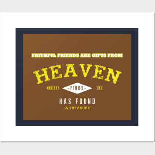 Faithful friends are gifts from heaven Posters and Art